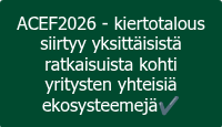 ACEF2026 - kiertotalous siirtyy yksittäisistä ratkaisuista kohti yritysten yhteisiä ekosysteemejä✔️