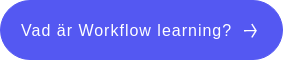 Vad är Workflow learning?