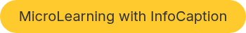 MicroLearning with InfoCaption