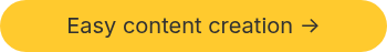 Easy content creation ->
