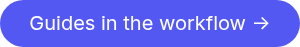 Guides in the workflow ->