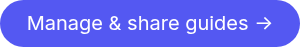 Manage & share guides ->