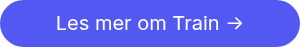 Les mer om Train ->