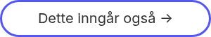 Dette inngår også ->
