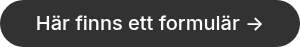 Här finns ett formulär ->