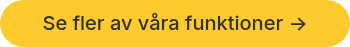 Se fler av våra funktioner ->