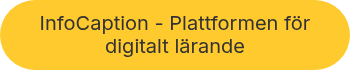InfoCaption - Plattformen för digitalt lärande