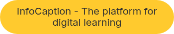InfoCaption - The platform for digital learning