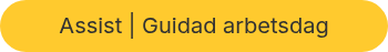Assist | Guidad arbetsdag