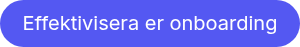 Effektivisera er onboarding