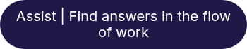 <span style="color: #ffffff;">Assist | Find answers in the flow of work<br></span>
