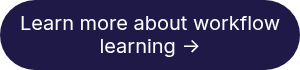 Learn more about workflow learning&nbsp;->