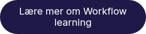 <span style="color: #ffffff;">Lære mer om Workflow learning</span>