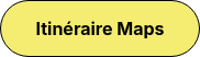 Itinéraire Maps