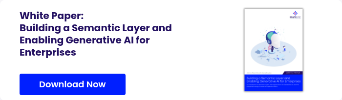 White Paper: Building a Semantic Layer and Enabling Generative AI for Enterprises &nbsp;