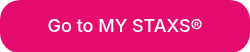 Go to MY STAXS®