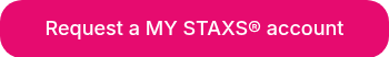 Request a MY STAXS® account