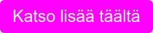 Katso lisää täältä