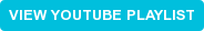 VIEW YOUTUBE PLAYLIST