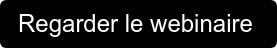 Regarder le webinaire&nbsp;