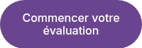 Commencer votre évaluation