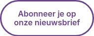 Abonneer je op onze nieuwsbrief