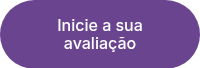 Inicie a sua avaliação