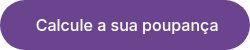 &nbsp;Calcule a sua poupança