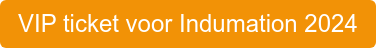 VIP ticket voor Indumation 2024