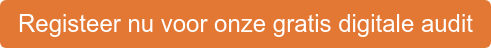 Registeer nu voor onze gratis digitale audit