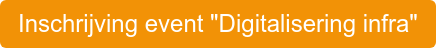 Inschrijving event "Digitalisering infra"