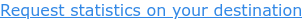 Request statistics on your destination