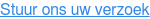 Stuur ons uw verzoek