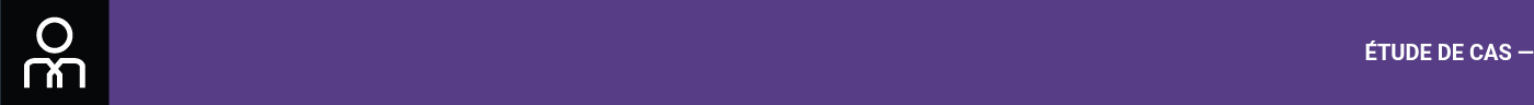 ÉTUDE DE CAS —