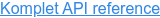 Komplet API reference