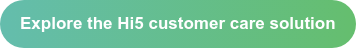 Explore the Hi5 customer care solution
