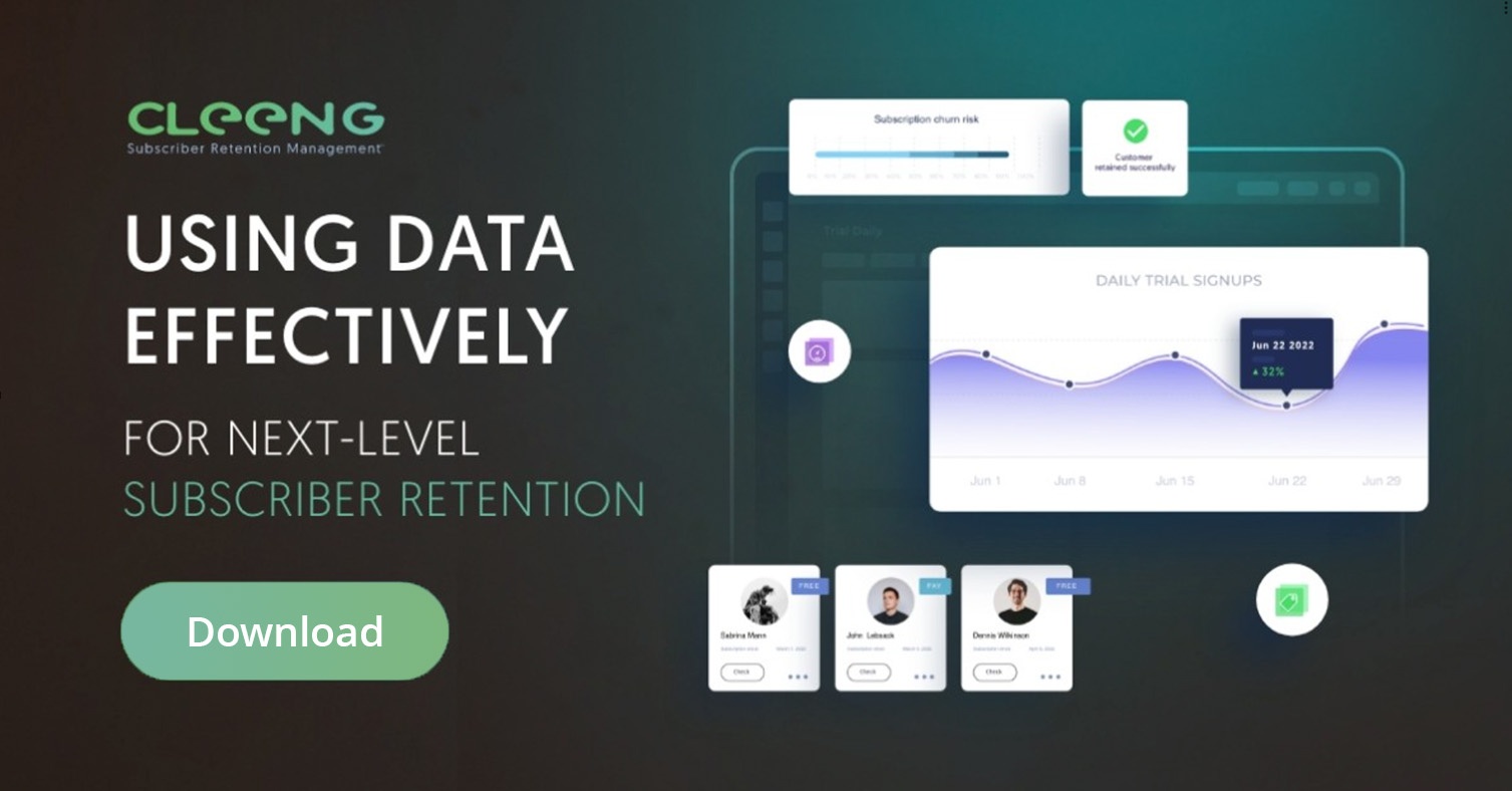 Using Data Effectively for Next-Level Subscriber Retention