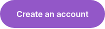 <p>Create an account</p>