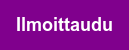 Ilmoittaudu