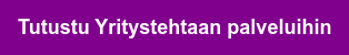 Tutustu Yritystehtaan palveluihin