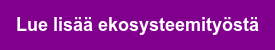 Lue lisää ekosysteemityöstä