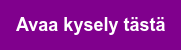 Avaa kysely tästä