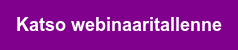 Katso webinaaritallenne