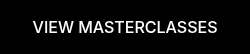 VIEW MASTERCLASSES