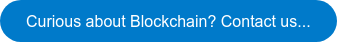 Curious about Blockchain? Contact us...