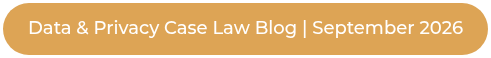 Data & Privacy Case Law Blog | September 2026