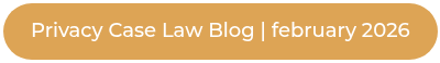 Privacy Case Law Blog | february 2026