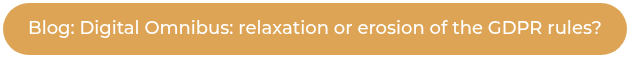Blog: Digital Omnibus: relaxation or erosion of the GDPR rules?