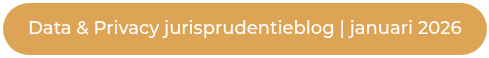 Data & Privacy jurisprudentieblog | januari 2026