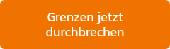 Grenzen jetzt durchbrechen